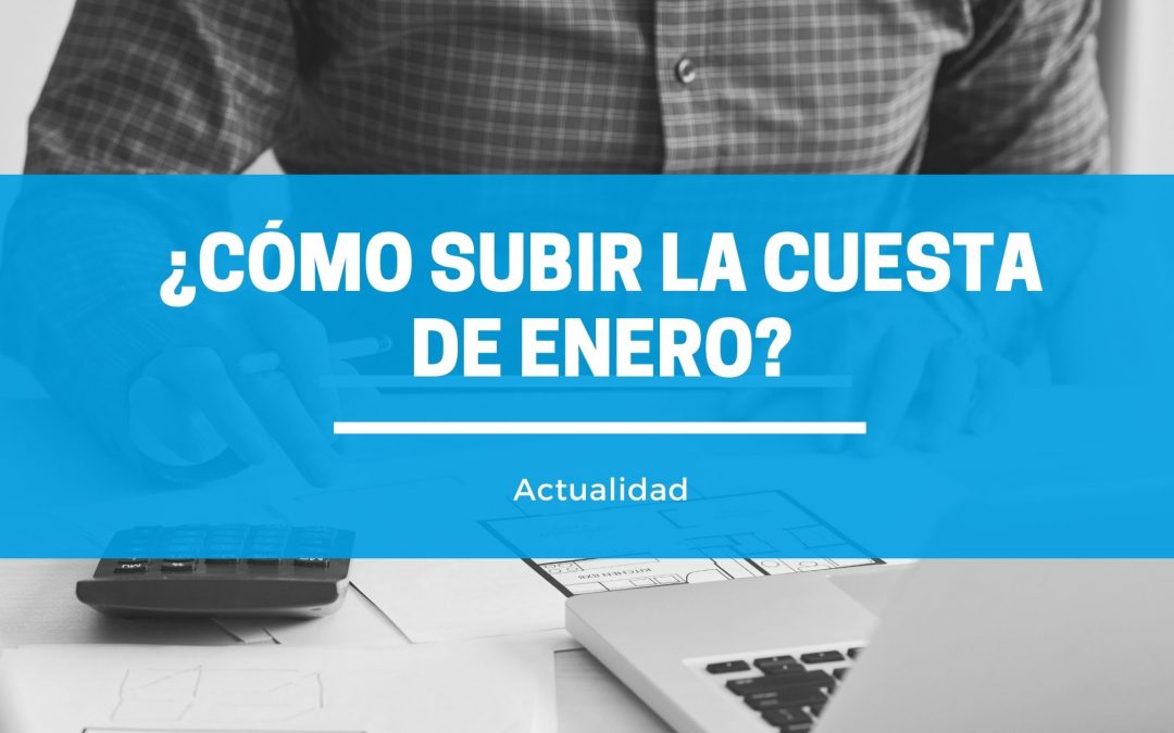 ¿CÓMO SUBIR LA CUESTA DE ENERO?